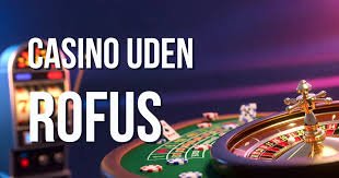 Udenlandske Casinoer Uden ROFUS En Guide til Spiloplevelser